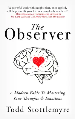 The Observer: Moderná rozprávka o ovládaní myšlienok a emócií - The Observer: A Modern Fable on Mastering Your Thoughts & Emotions