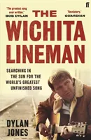 Wichita Lineman - Hľadanie na slnku najväčšej nedokončenej piesne na svete (Jones Dylan (Editor)) - Wichita Lineman - Searching in the Sun for the World's Greatest Unfinished Song (Jones Dylan  (Editor))