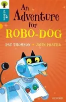 Oxford Reading Tree All Stars: Oxford Level 9: Dobrodružstvo pre Robo-psa - úroveň 9 - Oxford Reading Tree All Stars: Oxford Level 9 An Adventure for Robo-dog - Level 9