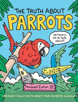 Pravda o papagájoch - The Truth about Parrots