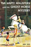 Šťastní Holíčania a záhada strašidelného koňa - The Happy Hollisters and the Ghost Horse Mystery