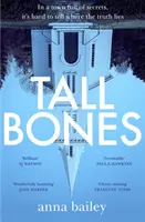Tall Bones - okamžitý bestseller Sunday Times; „jeden z najvzrušujúcejších debutov roku 2021 - Tall Bones - The instant Sunday Times bestseller; 'one of the most exciting debuts of 2021'