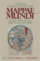 Kritický sprievodca anglickými mapami sveta z dvanásteho a trinásteho storočia - A Critical Companion to English Mappae Mundi of the Twelfth and Thirteenth Centuries