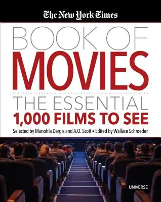 The New York Times Book of Movies: The Essential 1 000 Films to See - The New York Times Book of Movies: The Essential 1,000 Films to See