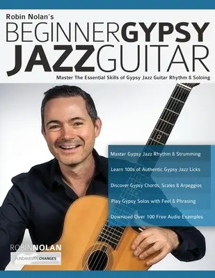 Gypsy Jazz Guitar pre začiatočníkov: Vydanie: Začiatočník: Základné zručnosti gypsy jazzovej gitary, rytmus a sóla - Beginner Gypsy Jazz Guitar: Master the Essential Skills of Gypsy Jazz Guitar Rhythm & Soloing