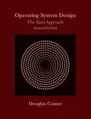Návrh operačného systému: Prístup Xinu, druhé vydanie - Operating System Design: The Xinu Approach, Second Edition