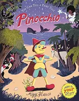 Dokážeš rozprávať rozprávku: Pinocchio (Blanco Migy (ilustrátor)) - You Can Tell a Fairy Tale: Pinocchio (Blanco Migy (Illustrator))