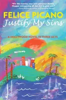 Ospravedlniť moje hriechy: Hollywoodsky román v troch dejstvách - Justify My Sins: A Hollywood Novel in Three Acts