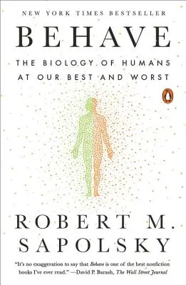 Správať sa: Biológia ľudí v našich najlepších a najhorších chvíľach - Behave: The Biology of Humans at Our Best and Worst