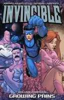 Neporaziteľný 13. zväzok: Rastúce bolesti - Invincible Volume 13: Growing Pains