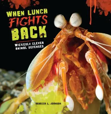 Keď sa obed bráni: Hriešne chytré obranné mechanizmy zvierat - When Lunch Fights Back: Wickedly Clever Animal Defenses