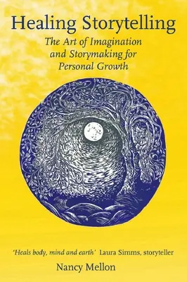 Liečivé rozprávanie príbehov: Umenie predstavivosti a tvorby príbehov pre osobný rast - Healing Storytelling: The Art of Imagination and Storymaking for Personal Growth