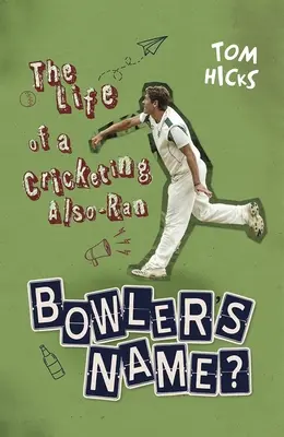 Bowlerovo meno? - Život kriketového hráča - Bowler's Name? - The Life of a Cricketing Also-Ran