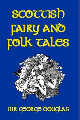 Škótske rozprávky a ľudové príbehy - Scottish Fairy and Folk Tales