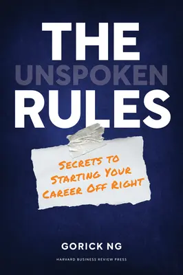Nevyslovené pravidlá: Tajomstvá správneho začiatku kariéry - The Unspoken Rules: Secrets to Starting Your Career Off Right