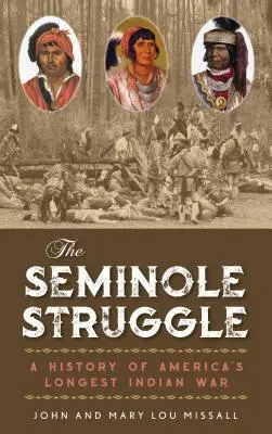 Boj Seminolov: História najdlhšej indiánskej vojny v Amerike - The Seminole Struggle: A History of America's Longest Indian War