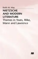 Nietzsche a moderná literatúra: Rilke, Mann a Lawrence: témy u Yeatsa, Rilkeho a Lawrenca - Nietzsche and Modern Literature: Themes in Yeats, Rilke, Mann and Lawrence