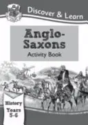 KS2 Objavuj a uč sa: Dejepis - Anglosasi, 5. a 6. ročník - KS2 Discover & Learn: History - Anglo-Saxons Activity Book, Year 5 & 6