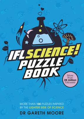 Iflscience! the Official Science Puzzle Book: Hádanky inšpirované ľahšou stránkou vedy - Iflscience! the Official Science Puzzle Book: Puzzles Inspired by the Lighter Side of Science