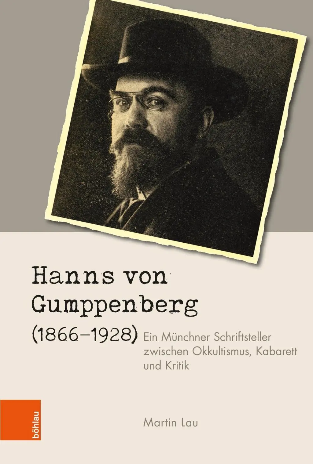 Hanns Von Gumppenberg (1866-1928): (18): Ein Munchner Schriftsteller Zwischen Okkultismus, Kabarett Und Kritik - Hanns Von Gumppenberg (1866-1928): Ein Munchner Schriftsteller Zwischen Okkultismus, Kabarett Und Kritik
