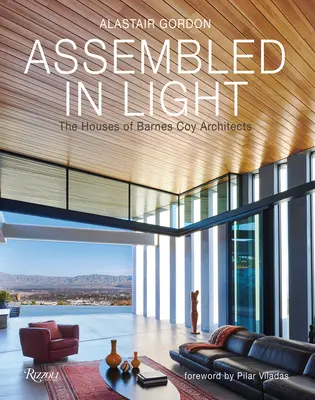 Zhromaždení vo svetle: Domy Barnesa Coya Architects - Assembled in Light: The Houses of Barnes Coy Architects