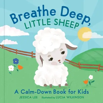 Dýchaj zhlboka, ovčička: A Calm-Down Book for Kids (Kniha na upokojenie pre deti) - Breathe Deep, Little Sheep: A Calm-Down Book for Kids
