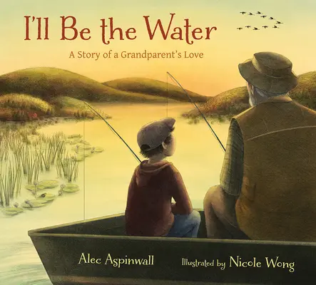 Budem vodou: Príbeh lásky starého rodiča - I'll Be the Water: A Story of a Grandparent's Love