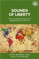 Zvuky slobody: Hudba, radikalizmus a reformy v anglofónnom svete, 1790-1914 - Sounds of Liberty: Music, Radicalism and Reform in the Anglophone World, 1790-1914