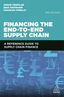 Financovanie koncového dodávateľského reťazca: Referenčný sprievodca financovaním dodávateľského reťazca - Financing the End-To-End Supply Chain: A Reference Guide to Supply Chain Finance