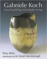 Gabriele Koch - Ručné stavanie a dymenie - Gabriele Koch - Hand Building and Smoke Firing