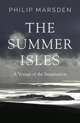 Letné ostrovy: Plavba predstavivosti - The Summer Isles: A Voyage of the Imagination
