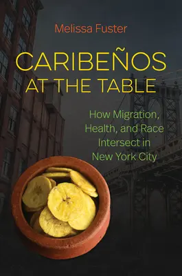 Karibeos za stolom: Ako sa migrácia, zdravie a rasa prelínajú v New Yorku - Caribeos at the Table: How Migration, Health, and Race Intersect in New York City