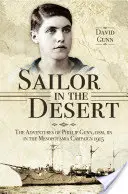 Námorník v púšti: DSM, RN v Mezopotámii v roku 1915 - Sailor in the Desert: The Adventures of Phillip Gunn DSM, RN in the Mesopotamia Campaign 1915