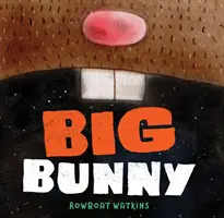 Veľký zajačik: (Zábavná kniha na čítanie nahlas pre deti, kniha o zajačikovi) - Big Bunny: (Funny Bedtime Read Aloud Book for Kids, Bunny Book)