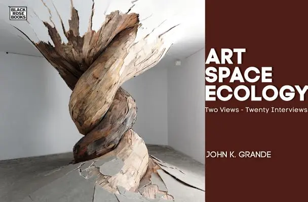 Umenie, priestor, ekológia: Dva pohľady - dvadsať rozhovorov - Art, Space, Ecology: Two Views-Twenty Interviews