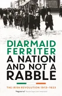 Národ, a nie chátra - Írska revolúcia 1913-23 - Nation and not a Rabble - The Irish Revolution 1913-23