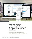 Správa zariadení Apple: Nasadenie a údržba zariadení IOS 9 a OS X El Capitan - Managing Apple Devices: Deploying and Maintaining IOS 9 and OS X El Capitan Devices