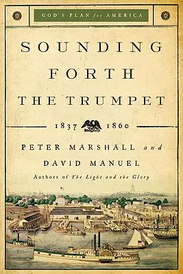 Trúbenie na trúbu: 1837-1860 - Sounding Forth the Trumpet: 1837-1860