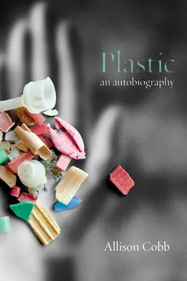 Plastické hmoty: Autobiografia - Plastic: An Autobiography