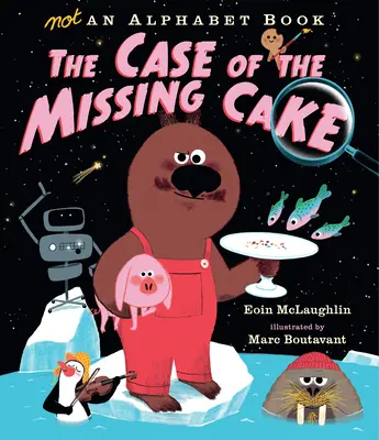 Nie je to abecedár: Prípad zmiznutej torty - Not an Alphabet Book: The Case of the Missing Cake