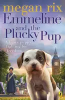 Emmeline a šťastné šteniatko - Emmeline and the Plucky Pup