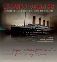 Titanic Calling: Bezdrôtová komunikácia počas veľkej katastrofy - Titanic Calling: Wireless Communications During the Great Disaster