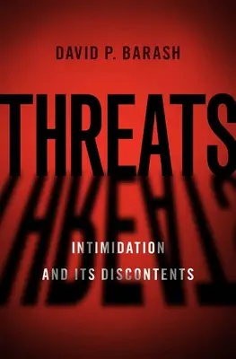 Hrozby: Zastrašovanie a jeho nespokojnosť - Threats: Intimidation and Its Discontents