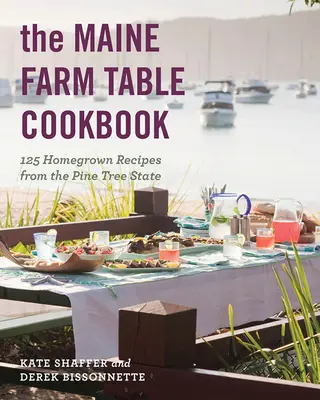 Kuchárska kniha Maine Farm Table: 125 domácich receptov zo štátu Pine Tree State - The Maine Farm Table Cookbook: 125 Home-Grown Recipes from the Pine Tree State