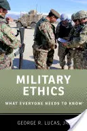 Vojenská etika: Čo by mal každý vedieť - Military Ethics: What Everyone Needs to Know