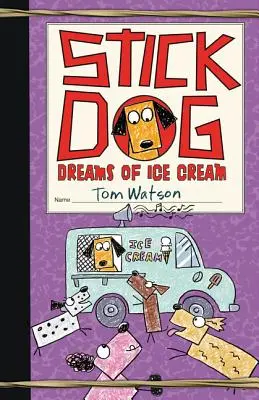 Stick Dog sníva o zmrzline - Stick Dog Dreams of Ice Cream