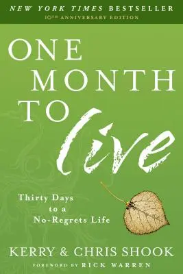 Jeden mesiac na život: Tridsať dní k životu bez výčitiek - One Month to Live: Thirty Days to a No-Regrets Life