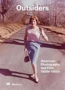Outsideri: Americká fotografia a film 50. až 80. rokov 20. storočia - Outsiders: American Photography and Film 1950s-1980s