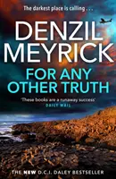Za každú inú pravdu - Thriller D.C.I. Daleyho (kniha 9) - Úplne nový bestseller D.C.I. Daleyho, ktorý si musíte prečítať - For Any Other Truth - A DCI Daley Thriller (Book 9) - The Brand New Must-Read D.C.I. Daley Bestseller