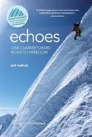 Ozveny: Ťažká cesta jedného horolezca k slobode - Echoes: One climber's hard road to freedom